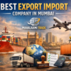 Best export import company in Mumbai